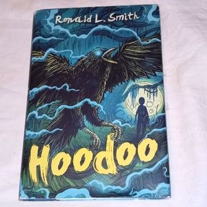 "Hoodoo" by: RONALD L. SMITH/ Clarion Books 2015